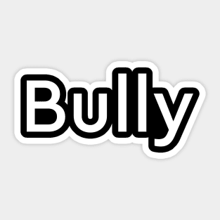 Bully Sticker